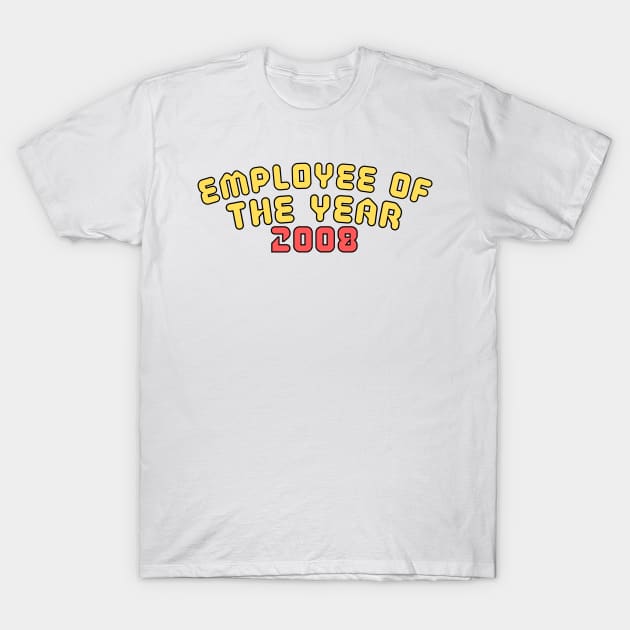 Employee of the year 2008 T-Shirt by Variant Designer